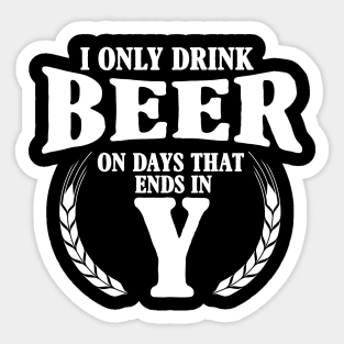 I only drink beer Sticker